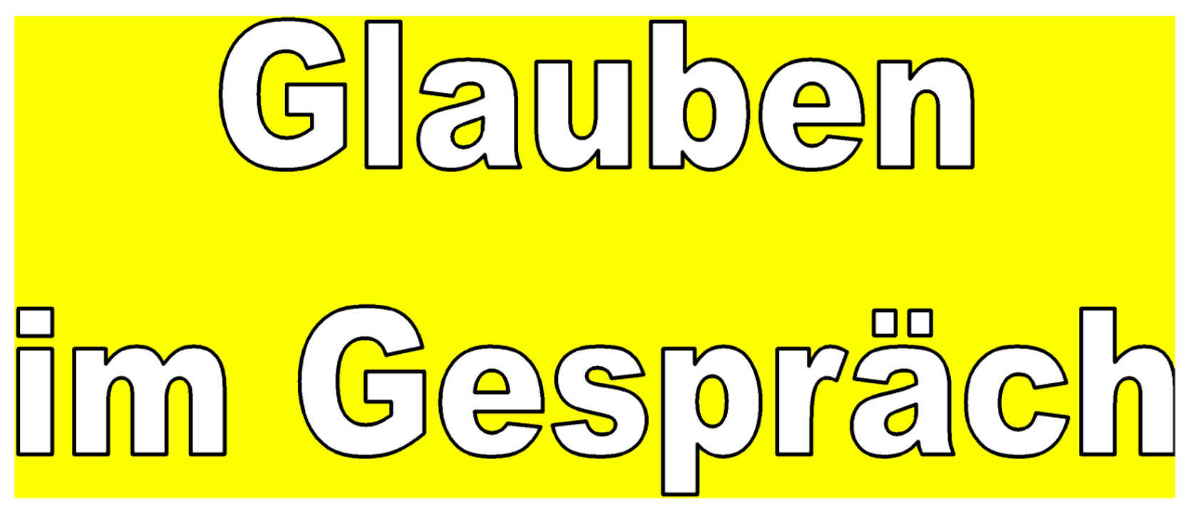 Glauben im Gespräch - Schriftzug Hintergrund gelb.jpg